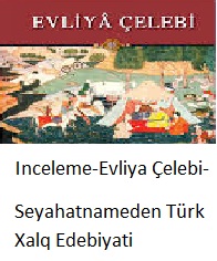 Inceleme-Evliya Çelebi-Seyahatnameden Türk Xalq Edebiyati-M Sabri Koz