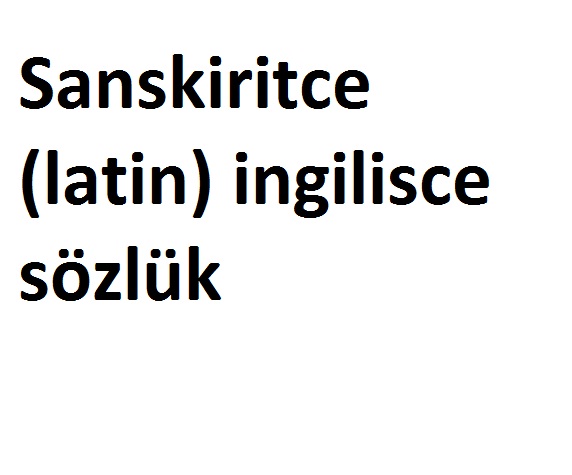 Sanskiritce-latin-ingilisce_sözlük