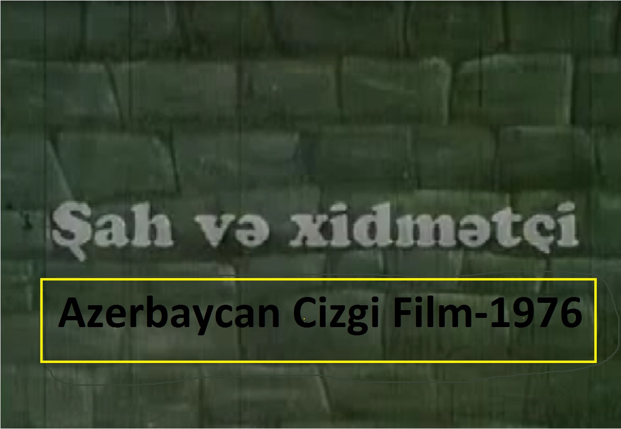 Şah Ve Xidmetçi-Azerbaycan Cizgi Film