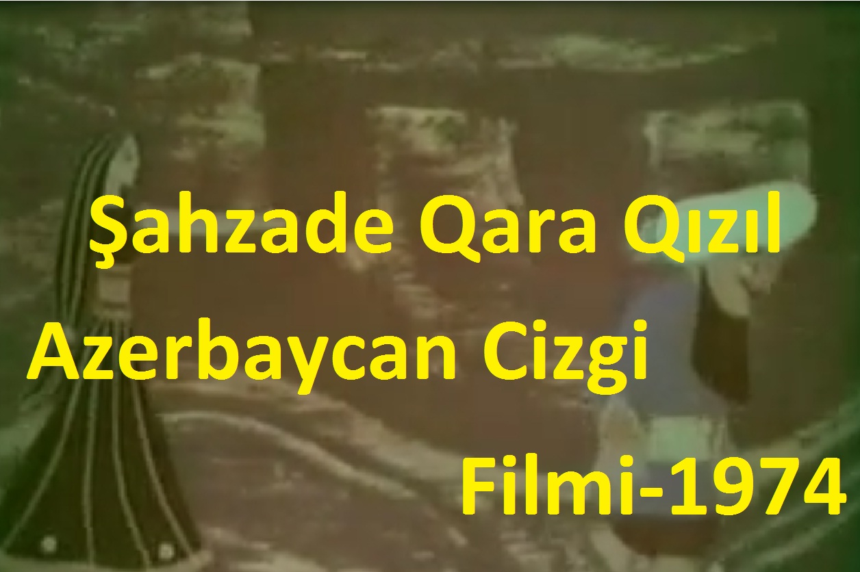 Şahzade Qara Qizil Azerbaycan Cizgi Filmi-1974