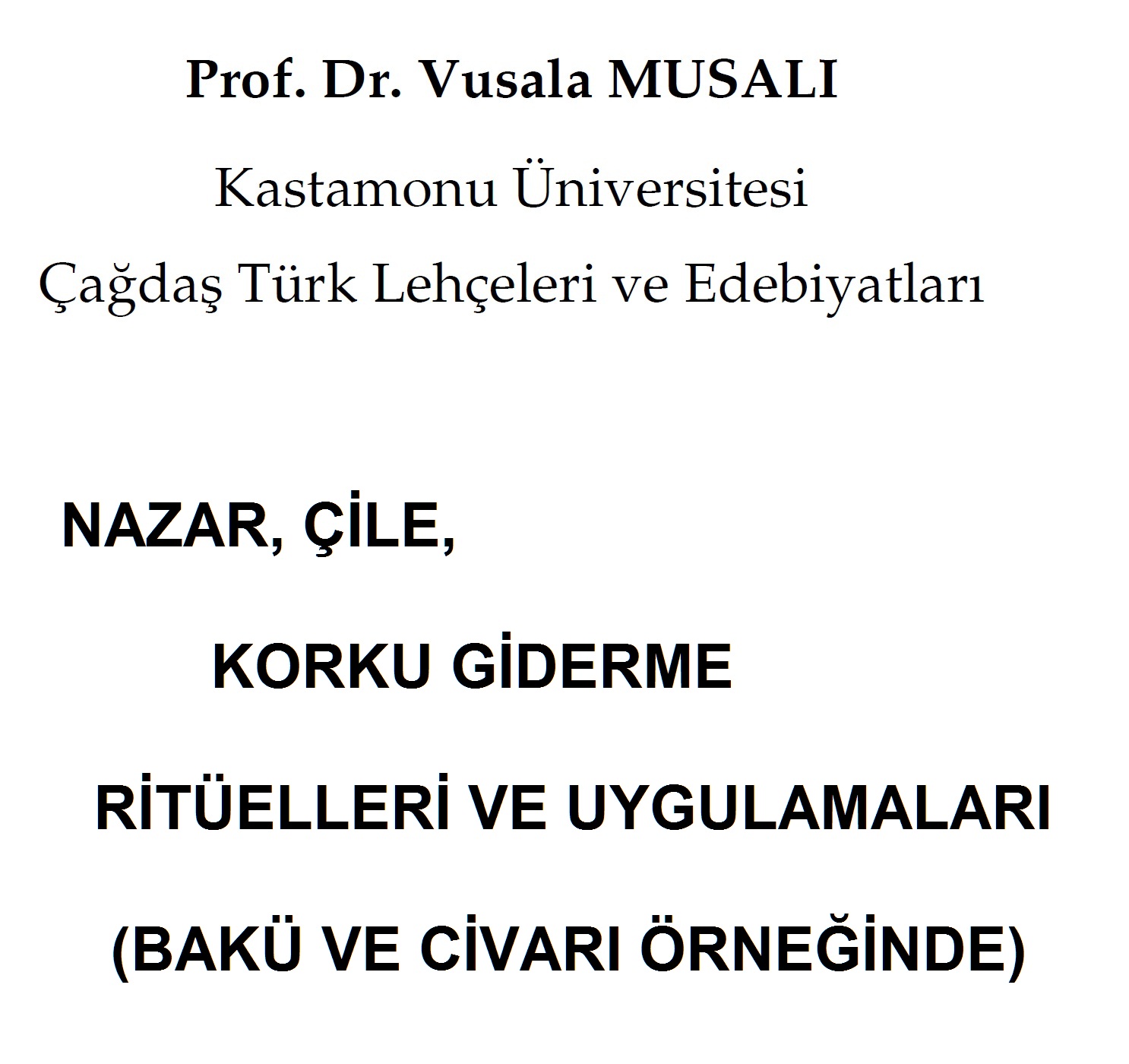 Çağdaş Türk Lehceleri Ve Edebiyatları Bölümü- Nezer-Çile-Qorxu Giderme-Vusala Musali-2023-36s
