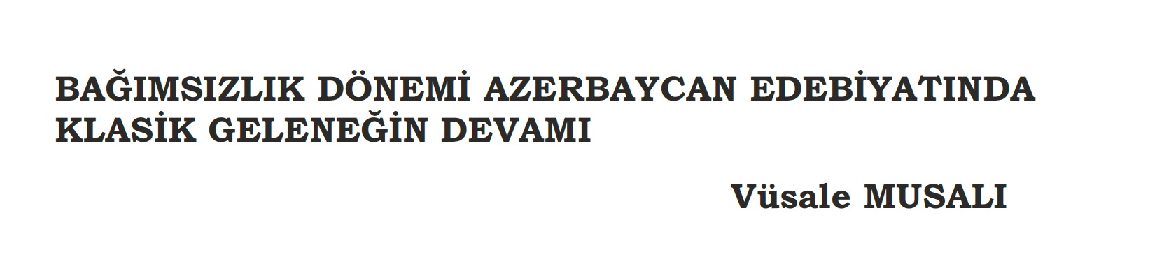 Bağımsızlıq Dönemi Azerbaycan Edebiyatında Klasik Geleneğin Devamı-Vusala Musalı-2023-56s