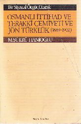 Osmanlı Ittihad Ve Tereqqi Cemiyeti Ve Jön Türklük-1889-1902-M.şükrü Hanioğlu-1985-678s