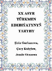 XX Asır Türkmen Edebiyatının Tarixi-Şirin qurbanova-Çarı quliyev-cemile Orazova