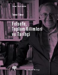 Felsefe-Toplum Bilimleri ve Tarixçi-Taner Timur-2011-1314s