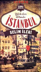 Istanbul Kitablığı-1-2-3-4-5-6-Yildizlarin Altinda Istanbul-Selim Ileri-2013-3000s