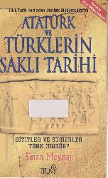 Atatürk ve Türklerin Saklı Tarixi-Sinan Meydan