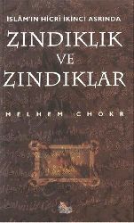 İslamın Hicri İkinci Asrında Zindiqliq Ve Zindiqler-Melhem Chokr-Çev-Ayşe Güngör-2002-478s