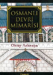 Osmanlı Devri Mimarisi-Oktay Aslanapa-1986-658s