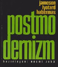 Postmodernizm Jean-Francois Lyotard-J.Habermas-F.Jameson-Derlyen-Secmi Zeka-1994-166s