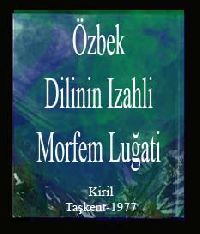 Özbek Dilinin Izahli Morfem Luğati