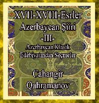 XVII-XVIII-Esrler Azerbaycan Şiiri-III-Azerbaycan Klasik Edebiyatından Seçmeler-Eziz Mirehmedov-Sefiye Xanbabayev
