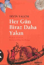 Her Gün Biraz Daha Yakın-Irvin D.Yalom-Zeliha İyidoghan Babayighit-1999-335s