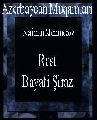 Azərbaycan Muqamlari Bayati Şiraz - Rast - Öğrətik – Təorik- Danışıq - Nəriman Məmmədov - Az.Türkcəsi - Kiril -32s
