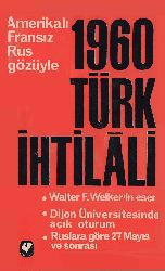 Amerikalı-Fransız-Rus Gözüyle 1960 Türk İxtilalı-Walter F Weiker-Mete Ergin-1967-273s