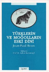 Türklerin Ve moğolların Eski Dini - Jean Paul Roux