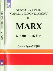 Sosyal Varlıq Varlıqbilimine Doğru-2-Marks-Georg Lukacs-Ayşen Tekşen-2013-193s