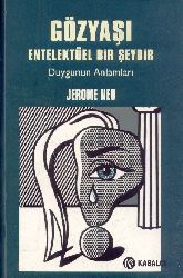 Gözyaşı Entelektüel Bir Şeydir-Duyqunun Anlamları-Jerome Neu-2011-550