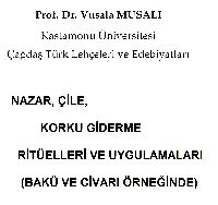 Çağdaş Türk Lehceleri Ve Edebiyatları Bölümü- Nezer-Çile-Qorxu Giderme-Vusala Musali-2023-36s