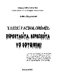 Tarixi Facielerimiz Deportasya-Represya Ve Soyqırımı-Aslan Bayramov-Baki-2015-209s