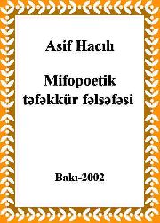 Mifopoetik Təfəkkür Felsefesi - Asif Hacılı