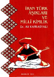 Iran Türk Aşıqları Ve Milli Kimlik-Ali Qafqazyalı-Erzurum-2007-328s