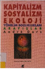 Kapitalizm-Sosyalizm-Ekoloji-Andre Gorz-ışıq Erguden-1991-170s
