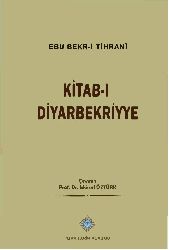 Kitabi Diyarbekriyye-Ağqoyunlular-Ebu Bekri Tihrani-Çev-Mürsel Öztürk-2011-430s
