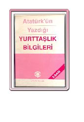 Atatürkün Yazdığı Yurtdaşlıq Bilgileri-Nuran Tezcan-1995-113s