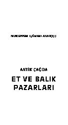 Antikçağda Et Ve Balıq Bazarları-Mükerrem Anabolu-1998-37s