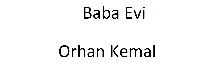 Baba Evi-Orxan Kemal-38s