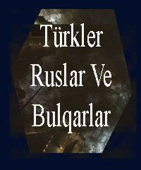 Türkler, Ruslar Ve Bulqarlar Muzaffer Tufay