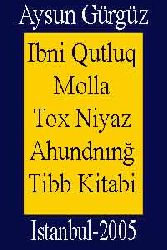 Ibni Qutluq Molla Tox Niyaz Ahundnınğ Tibb Kitabi