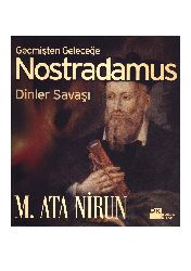 Keçmişden Geleceğe Nostradamus-Dinler Savaşı-M.Ata Nirun-2002-376s