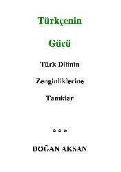 Türkcenin Gücü-Türk Dilinin Zenginliklerine Tanıqlar-Doğan Aksan-2011-167s