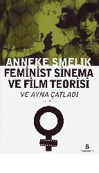Feminist Sinema Ve Film Teorisi Ve Ayna Çatladı-Anneke Smelik-Çev-Deniz Qoç-2008-261s