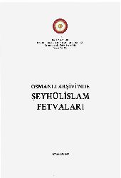 Başbakanlıq Osmanlı Arşivi-Arşiv Belgelerinde Şeyxülislam Fetvaları-2015-255s