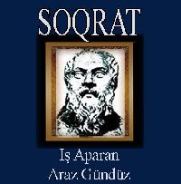 Soqrat + başqa işləri - Araz Gunduz