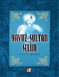 Yavuz Sultan Selim_Yılmaz ÖZTUNA