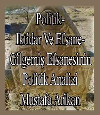 Politik Iqtidar Ve Efsane - Gilgemiş Efsanesinin Politik Analizi - Mustafa Arıkan