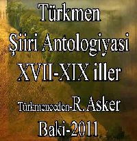 Türkmen Şeiri Antolojyası  XVII-XIX eserler - Ramiz esger