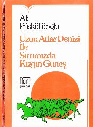 Uzun Atlar Denizi Ile Sırtımızda Qızqın Güneş-1958-1962-Ali Püsküllüoğlu-1982-80s