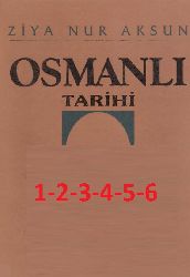 Osmanlı Tarixi- 1-2-3-4-5-6-Ziya Nur Aksun-1994