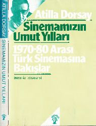 Sinemamızın ümüd Yılları-1970-80 Arası Türk Sineması-Atilla Dorsay-1989-294s