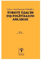 Turqut Ozalın Dış Politikasını Anlamaq-Erkan Ertosun-2013-292s