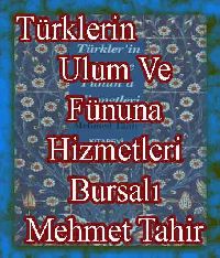 Türklerin Ulum Ve Fünuna xidmetleri - Bursalı Mehmet Tahir