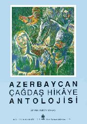 Azerbaycan Çağdaş Kikaye Antolojisi - Zeynelabibin Makas