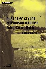 Nuri Bilge Ceylan Sinemasını Okumaq-Anlati-Zaman-Mekan-Hasan Ağbulut-2005-187s