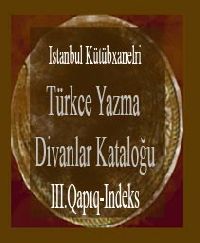 Türkce Yazma Divanlar Kataloğu-Istanbul Kütübxanelri-III.Qapıq-Indeks)