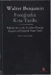 Fotoqrafın Qısa Tarixi-Walter Benjamin-Osman Akınhay-2013-106s